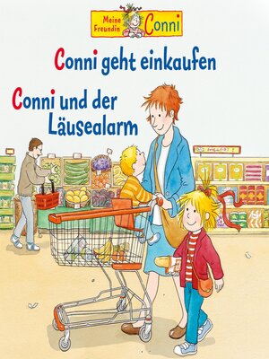 cover image of Conni geht einkaufen / Conni und der Läusealarm